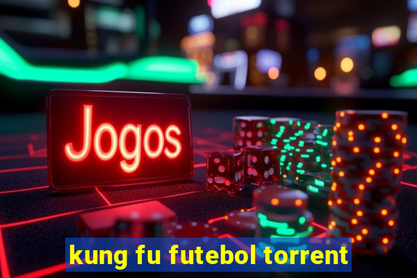 kung fu futebol torrent